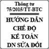 Thông tư 75/2015/TT-BTC sửa đổi chế độ kế toán doanh nghiệp