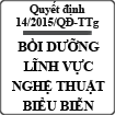 Quyết định tăng bồi dưỡng biểu diễn trong lĩnh vực nghệ thuật số 14/2015/QĐ-TTg