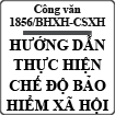 Công văn về việc hướng dẫn một số nội dung về thực hiện chế độ bảo hiểm xã hội số 1856/BHXH-CSXH