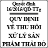 Quyết định về việc thu hồi xử lý sản phẩm thải bỏ số 16/2015/QĐ-TTg