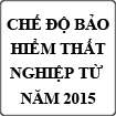 Chế độ bảo hiểm thất nghiệp từ năm 2015