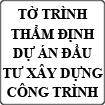 Mẫu tờ trình thẩm định dự án đầu tư xây dựng công trình