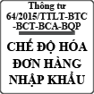 Thông tư liên tịch về chế độ hóa đơn đối với hàng hóa xuất nhập khẩu số 64/2015/TTLT-BTC-BCT-BCA-BQP