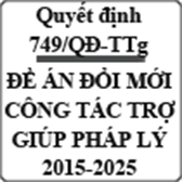 Quyết định phê duyệt đề án đổi mới công tác trợ giúp pháp lý giai đoạn 2015-2025 số 749/QĐ-TTg