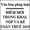 Tổng hợp điểm mới Quy trình quản lý khai, nộp và kế toán thuế 2015