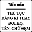 Hướng dẫn thủ tục đăng ký việc thay đổi họ, tện, chữ đệm cho người từ đủ 14 tuổi trở lên