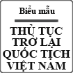 Thủ tục trở lại quốc tịch Việt Nam