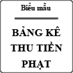 Mẫu bảng kê thu tiền phạt - Mẫu 02/BKTP