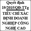 Quyết định về tiêu chí xác định doanh nghiệp công nghệ cao số 19/2015/QĐ-TTg