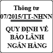 Thông tư quy định về bảo lãnh ngân hàng số 07/2015/TT-NHNN