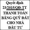 Quyết định thanh toán bằng quỹ đất cho nhà đầu tư khi thực hiện dự án số 23/2015/QĐ-TTg