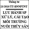 Thông tư quy định về lưu hành sản phẩm xử lý, cải tạo môi trường nuôi thủy sản số 23/2015/TT-BNNPTNT