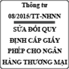 Thông tư sửa đổi quy định về cấp giấy phép cho ngân hàng thương mại số 08/2015/TT-NHNN