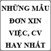 Tải những mẫu đơn xin việc, mẫu cv xin việc hay