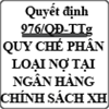 Quyết định ban hành quy chế phân loại nợ tại ngân hàng chính sách xã hội số 976/QĐ-TTg