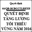 Quyết định 64/QĐ-BCĐCCTLBHXH về tăng lương tối thiểu vùng từ năm 2016