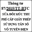 Thông tư sửa đổi, bổ sung mức thu phí cấp giấy phép sử dụng tần số vô tuyến điện số 87/2015/TT-BTC