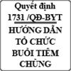 Quyết định hướng dẫn tổ chức buổi tiêm chủng số 1731/QĐ-BYT