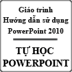 Giáo trình hướng dẫn sử dụng Powerpoint 2010