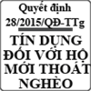 Quyết định về tín dụng đối với hộ mới thoát nghèo số 28/2015/QĐ-TTg