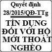 Quyết định về tín dụng đối với hộ mới thoát nghèo số 28/2015/QĐ-TTg