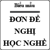 Đơn đề nghị học nghề