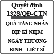 Quyết định về việc tặng quà nhân dịp 68 năm ngày thương binh - liệt sĩ số 1328/QĐ-CTN