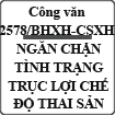 Công văn về việc ngăn chặn tình trạnh trục lợi chế độ thai sản số 2578/BHXH-CSXH