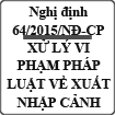 Nghị định về phối hợp xử lý vi phạm pháp luật về xuất - nhập cảnh số 64/2015/NĐ-CP