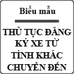Thủ tục đăng ký xe từ tỉnh khác chuyển đến mới nhất