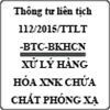 Thông tư liên tịch phối hợp xử lý hàng hóa xuất nhập khẩu chứa chất phóng xạ số 112/2015/TTLT-BTC-BKHCN