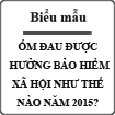 Ốm đau được hưởng bảo hiểm xã hội như thế nào năm 2015?