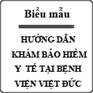 Hướng dẫn khám bảo hiểm y tế của bệnh viện Việt Đức