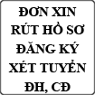 Đơn xin rút hồ sơ đăng ký xét tuyển Đại học, Cao đẳng 2015