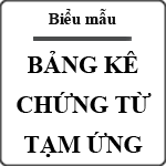 Bảng kê chứng từ tạm ứng