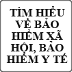 Tìm hiểu về bảo hiểm xã hội, bảo hiểm y tế