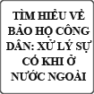 Tìm hiểu về bảo hộ công dân: Xử lý sự cố khi ở nước ngoài