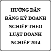 Hướng dẫn đăng ký doanh nghiệp theo Luật doanh nghiệp 2014