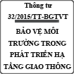 Thông tư hướng dẫn bảo vệ môi trường trong phát triển hạ tầng giao thông số 32/2015/TT-BGTVT