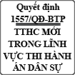 Quyết định về công bố thủ tục hành chính mới trong thi hành án dân sự số 1557/QĐ-BTP