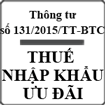 Thông tư sửa đổi thuế nhập khẩu số 131/2015/TT-BTC