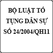 Bộ Luật Tố tụng dân sự số 24/2004/QH11