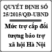 Quyết định mức trợ cấp đối tượng bảo trợ xã hội Hà Nội số 25/2015/QĐ-UBND