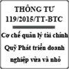 Thông tư hướng dẫn cơ chế quản lý tài chính Quỹ Phát triển doanh nghiệp vừa và nhỏ số 119/2015/TT-BTC