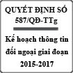 Quyết định ban hành kế hoạch thông tin đối ngoại giai đoạn 2015-2017 số 587/QĐ-TTg