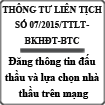 Thông tư liên tịch về lộ trình đăng ký thông tin và lựa chọn nhà thầu qua mạng số 07/2015/TTLT-BKHĐT-BTC