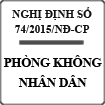 Nghị định về phòng không nhân dân số 74/2015/NĐ-CP