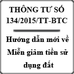 Thông tư 134/2015/TT-BTC hướng dẫn về miễn, giảm tiền sử dụng đất