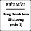 Bảng thanh toán tiền lương (mẫu 2)