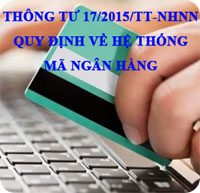 Thông tư 17/2015/TT-NHNN quy định về hệ thống mã ngân hàng trong hoạt động, nghiệp vụ ngân hàng